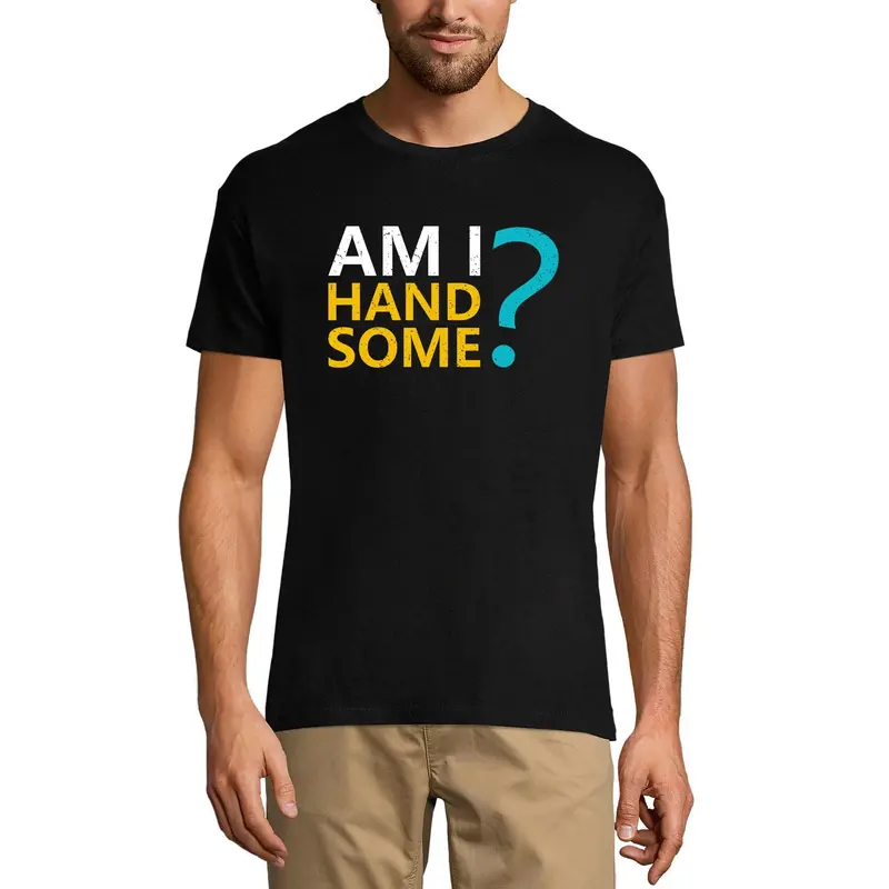 Ultrabasic Men's Graphic T-Shirt Am I Handsome - Funny Novelty Shirt For Men 1
