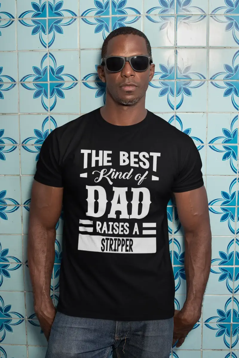 Ultrabasic Men's Graphic T-Shirt Dad Raises A Stripper 1