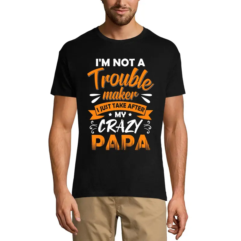 Ultrabasic Men's Graphic T-Shirt I'm Not Trouble Maker - My Crazy Papa - Funny Quote 1