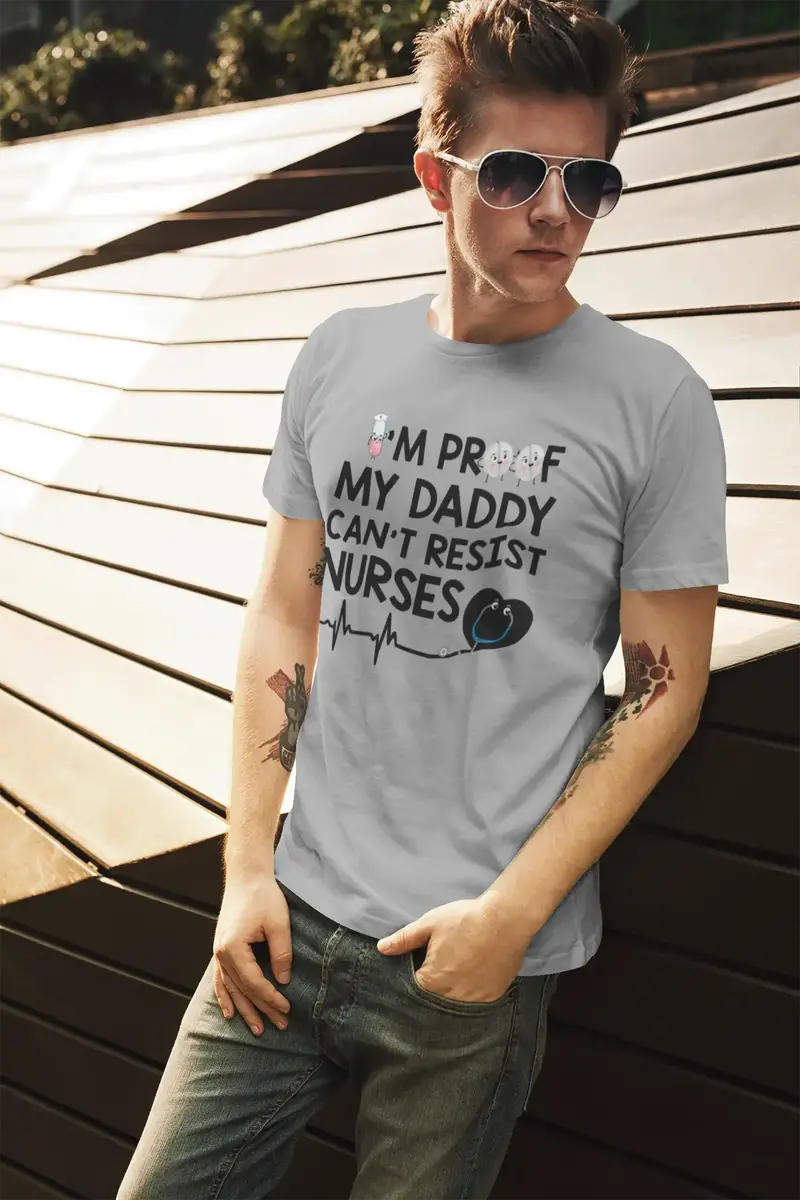 Ultrabasic Men's Graphic T-Shirt I'm Proof My Daddy Can't Resist Nurses - Father's Day 1