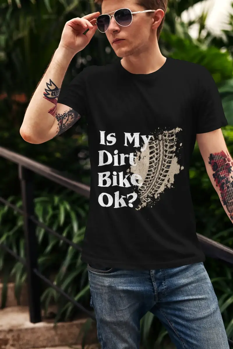 Ultrabasic Men's Graphic T-Shirt Is My Dirt Bike Ok - Dirty Biker's Tee Shirt 1