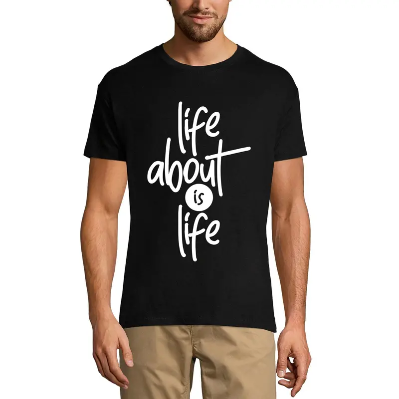 Ultrabasic Men's Graphic T-Shirt Life Is About Life - Novelty Funny Saying Shirt 1