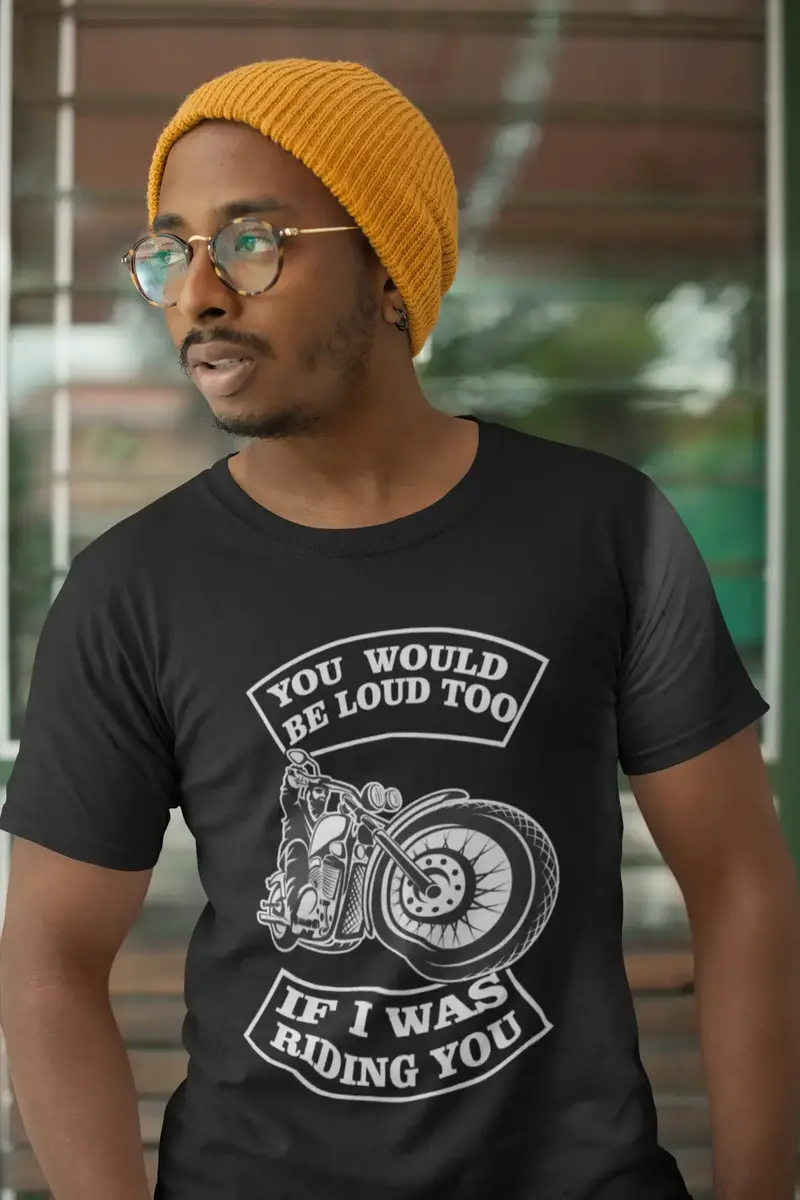 Ultrabasic Men's Graphic T-Shirt You Would Be Loud Too If I Was Riding You - Biker Tee Shirt 1