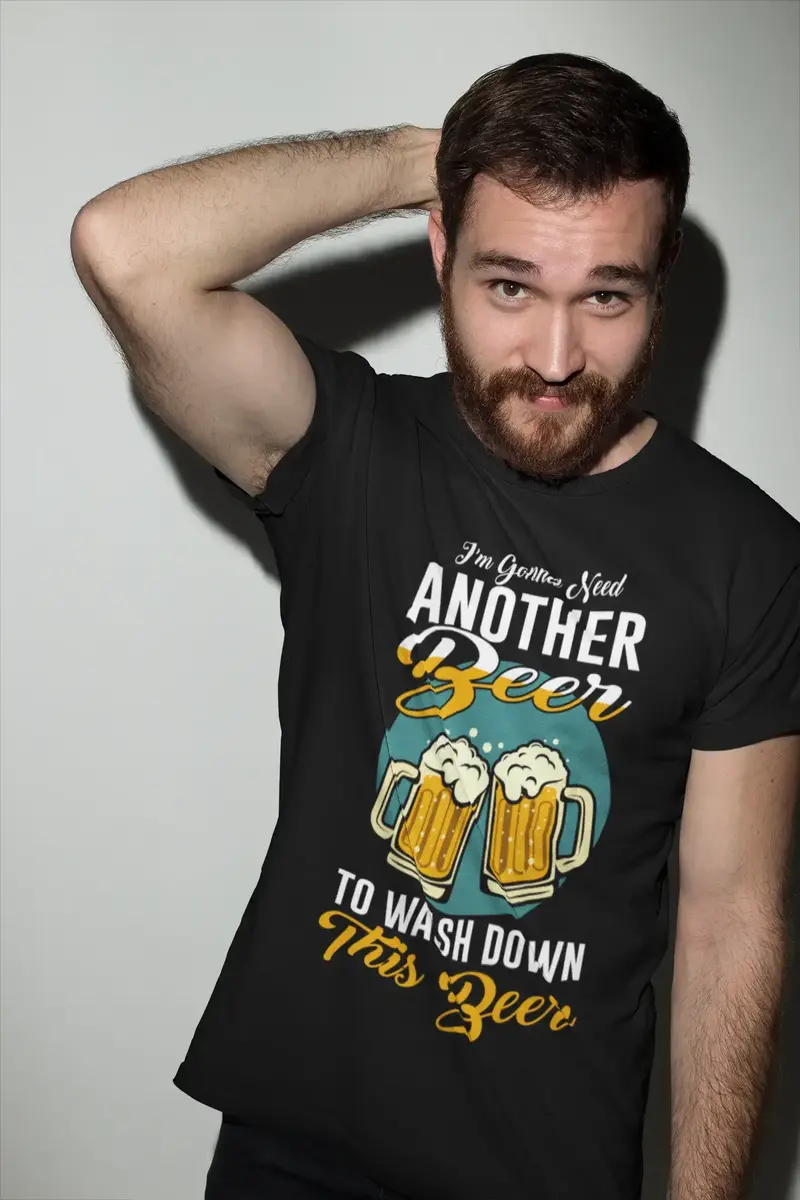 Ultrabasic Men's Humor T-Shirt I'm Gonna Need Another Beer To Wash Down This Beer - Funny Saying Tee Shirt 1