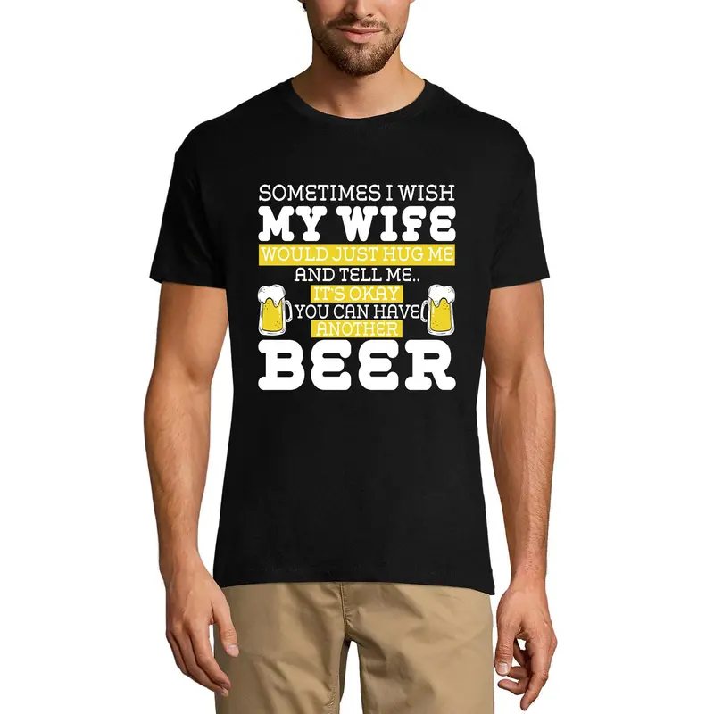 Ultrabasic Men's Humor T-Shirt Sometimes I Wish My Wife Would Just Hug Me - Funny Joke Beer Lover Tee Shirt 2