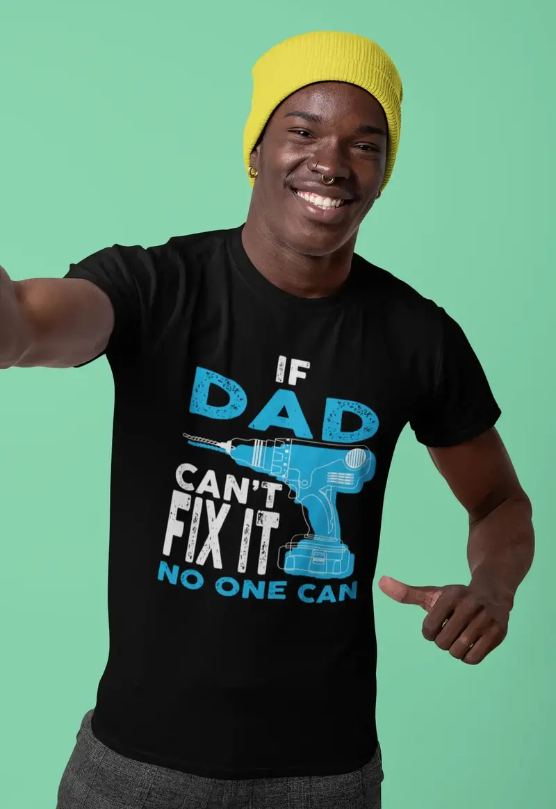 Ultrabasic Men's Novelty T-Shirt If Dad Can't Fix It No One Can Tee Shirt 1