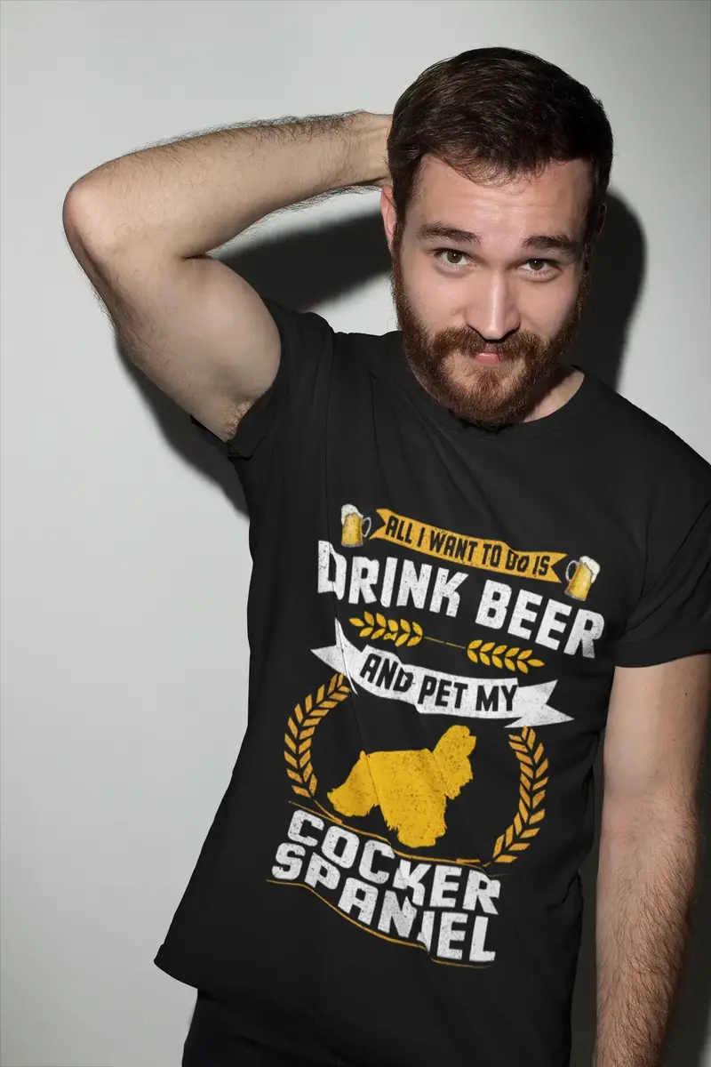 Ultrabasic Men's T-Shirt All I Want To Do Is Drink Beer And Pet My Cocker Spaniel - Beer Dog Lover Tee Shirt 1