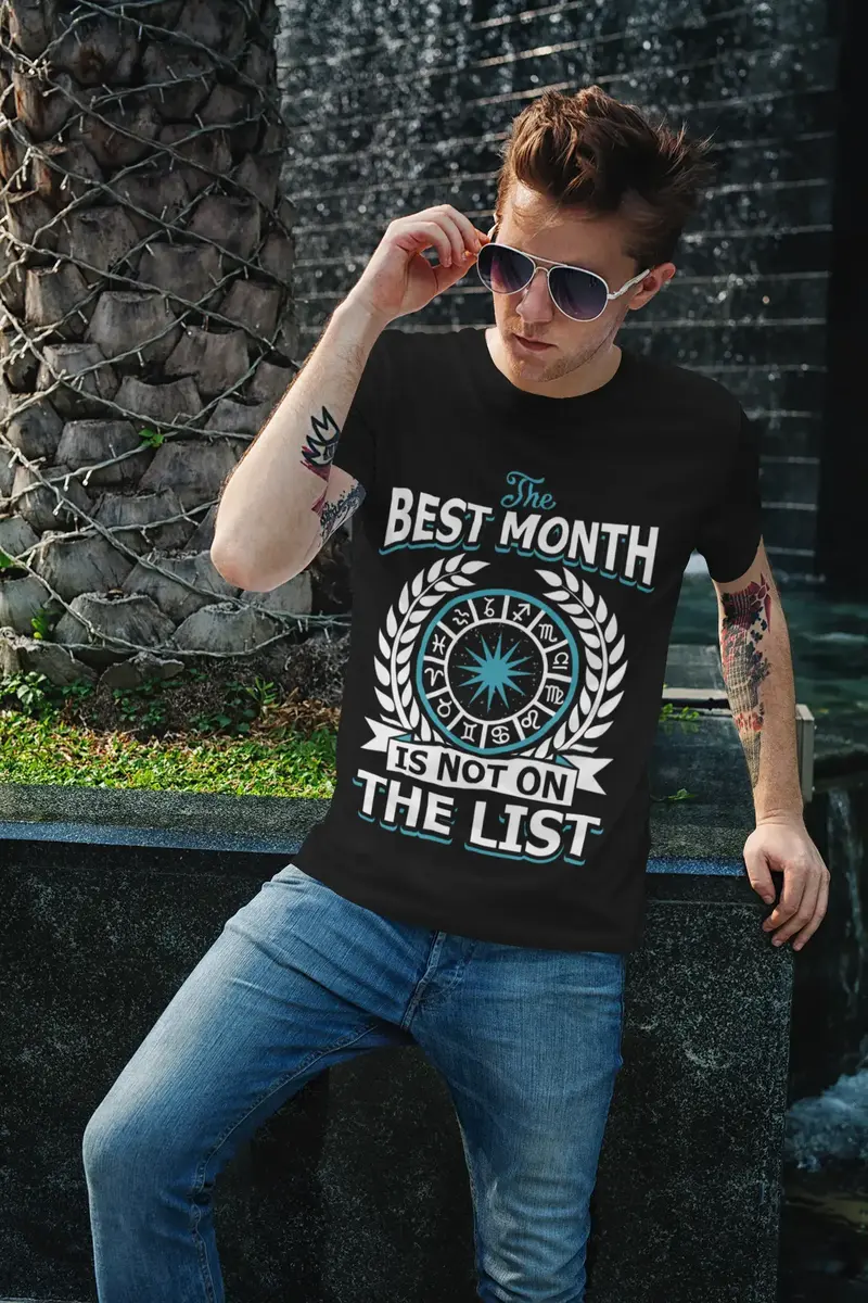 Ultrabasic Men's T-Shirt Best Month Is Not On The List - Birthday Zodiac Sign Shirt 1