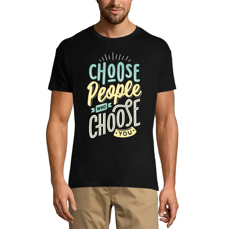 Ultrabasic Men's T-Shirt Choose People Who Choose You - Short Sleeve Tee Shirt 1