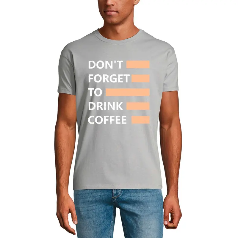 Ultrabasic Men's T-Shirt Don't Forget To Drink Coffee - Gift For Coffee Lovers 1