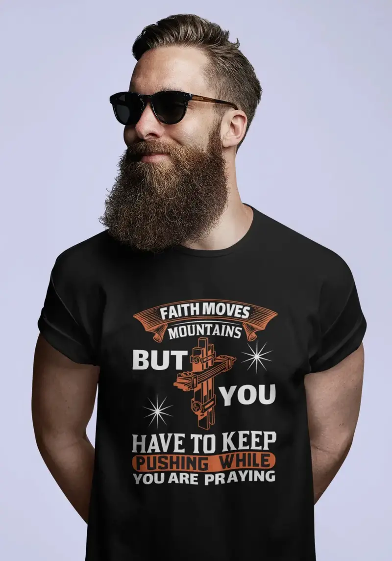 Ultrabasic Men's T-Shirt Faith Moves Mountains, But You Have To Keep Pushing 1