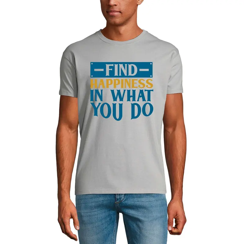 Ultrabasic Men's T-Shirt Find Happiness In What You Do - Motivational Quote 1