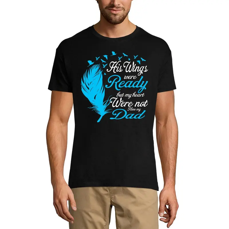 Ultrabasic Men's T-Shirt His Wings Were Ready But My Heart Were Not I Love You Dad 1