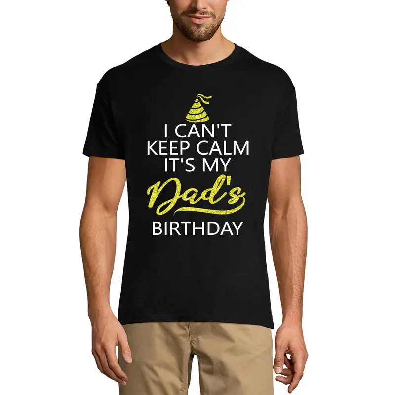 Ultrabasic Men's T-Shirt I Can't Keep Calm It's My Dad's Birthday - Father's Gift Tee Shirt 3