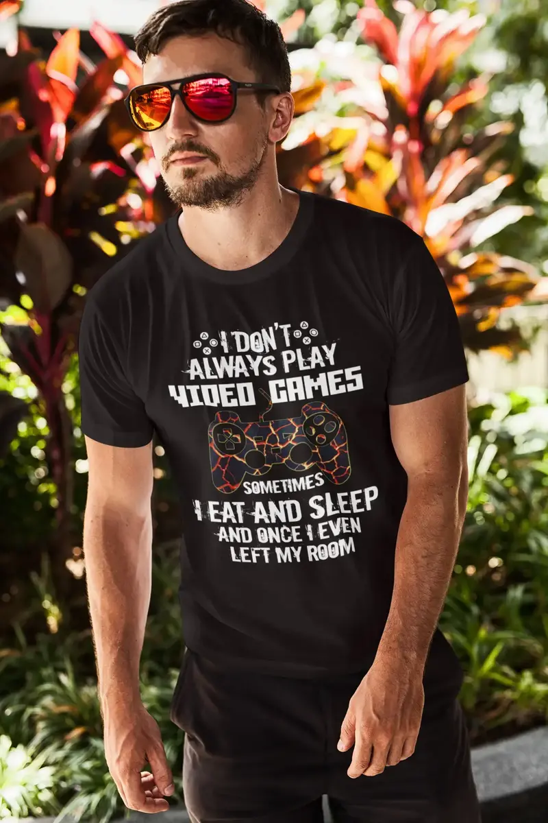Ultrabasic Men's T-Shirt I Don't Always Play Video Games - Gaming Quote 1