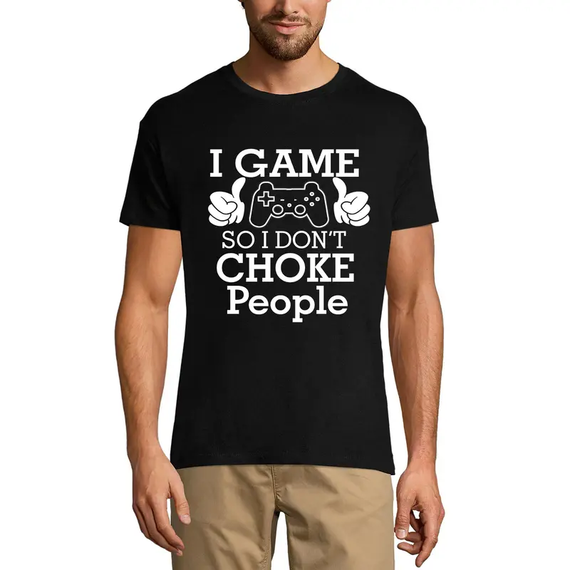Ultrabasic Men's T-Shirt I Game So I Don't Choke People - Funny Graphic Apparel 2