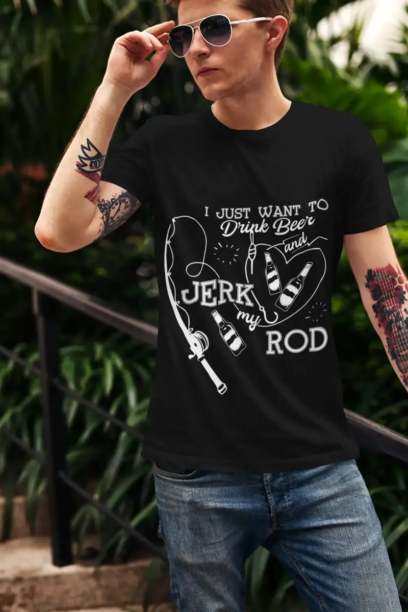 Ultrabasic Men's T-Shirt I Just Want To Drink Beer And Jerk My Rod - Funny Fisherman Tee Shirt 1