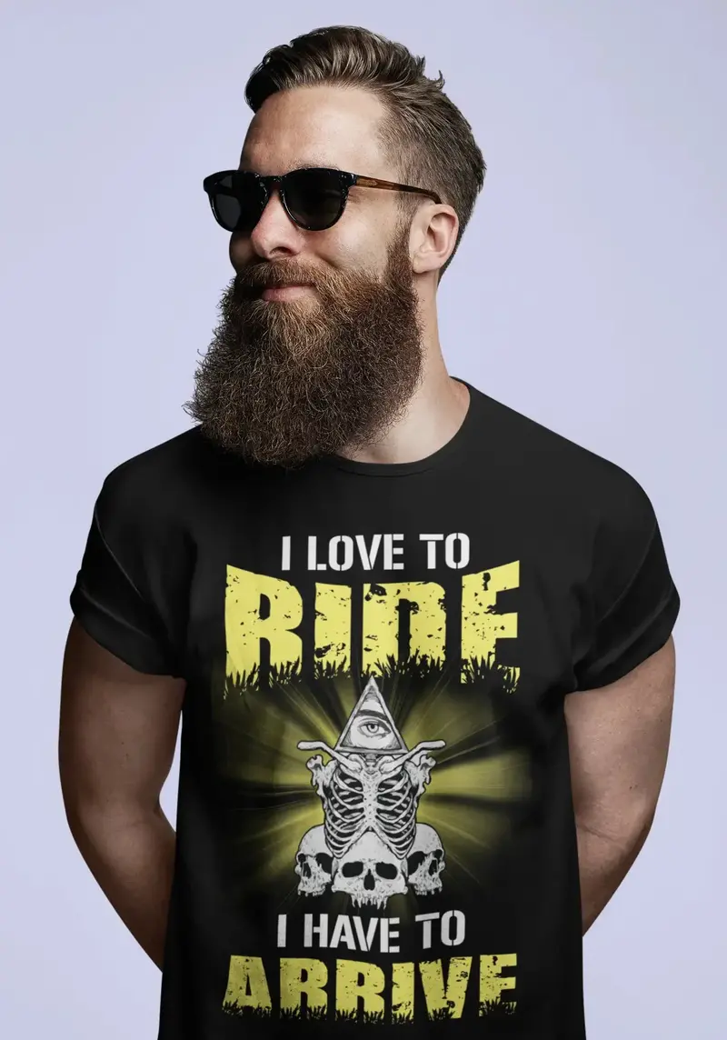 Ultrabasic Men's T-Shirt I Love To Ride I Have To Arrive - Funny Humor Biker Tee Shirt 1