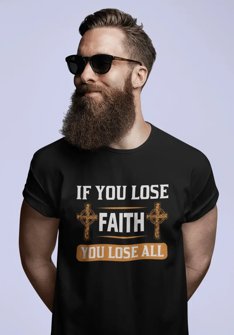 Ultrabasic Men's T-Shirt If You Loose Faith You Loose All - Christian Religious 1