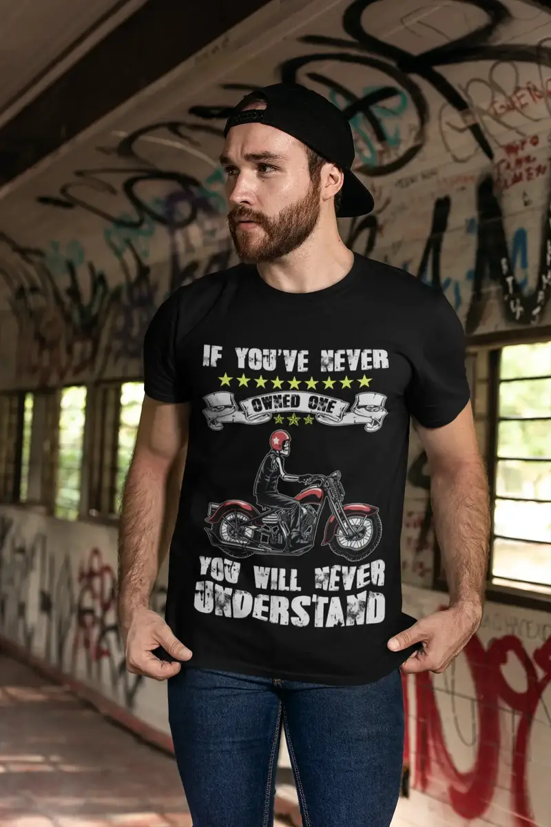 Ultrabasic Men's T-Shirt If You've Never Owned One You Will Never Understand - Funny Biker Tee Shirt 1