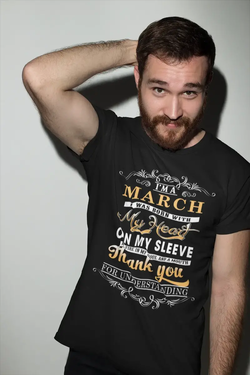Ultrabasic Men's T-Shirt I'm A March - Fire In My Soul And A Mouth - Birthday Tee Shirt 1