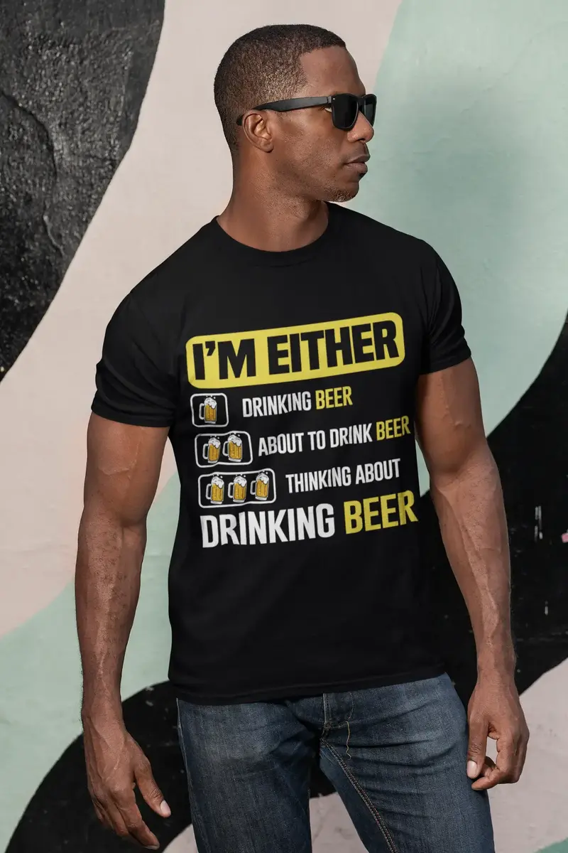 Ultrabasic Men's T-Shirt I'm Either Drinking Beer, About To Drink Beer, Thinking About Drinking Beer - Funny Beer Lover Tee Shirt 1
