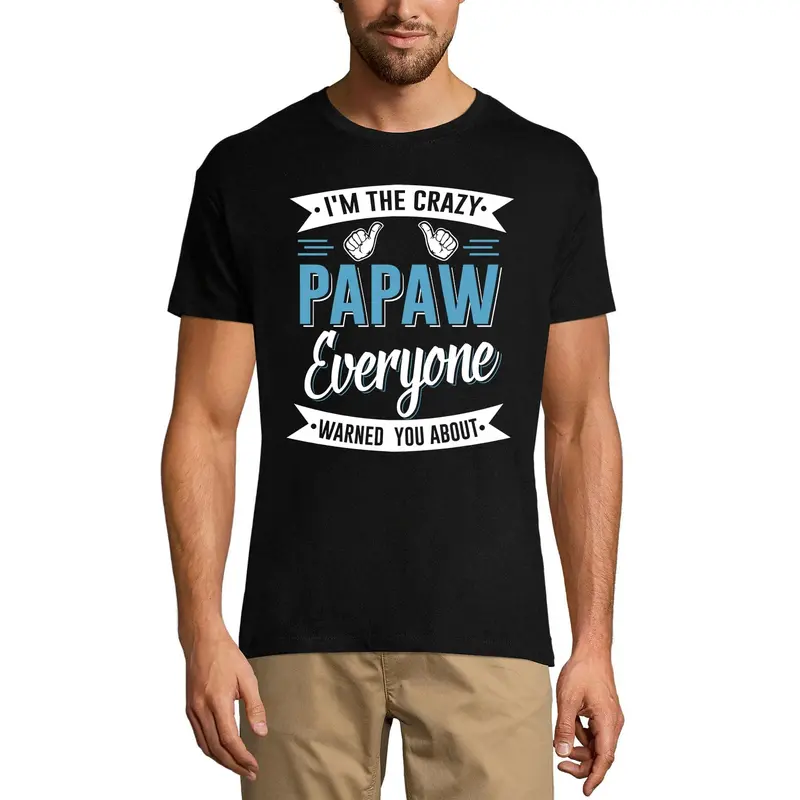 Ultrabasic Men's T-Shirt I'm The Crazy Papaw Everyone Warned You About 2