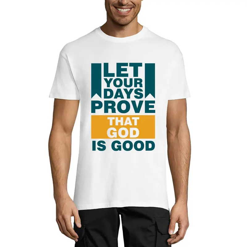 Ultrabasic Men's T-Shirt Let Your Days Prove That God Is Good - Religious Shirt 1