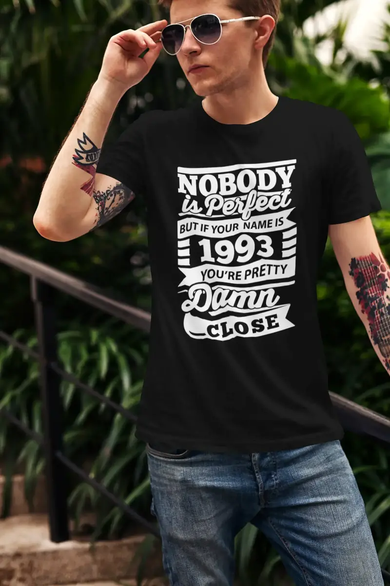 Ultrabasic Men's T-Shirt Nobody Is Perfect - 1993 You're Pretty Damn Close - Gift For 27Th Birthday 1