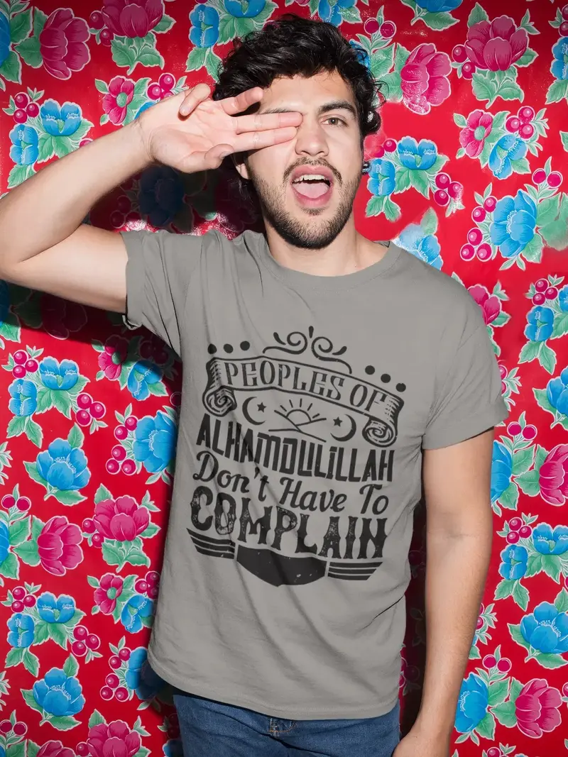 Ultrabasic Men's T-Shirt Peoples Of Alhamdulillah Don't Have To Complain - Muslim Tee Shirt 1