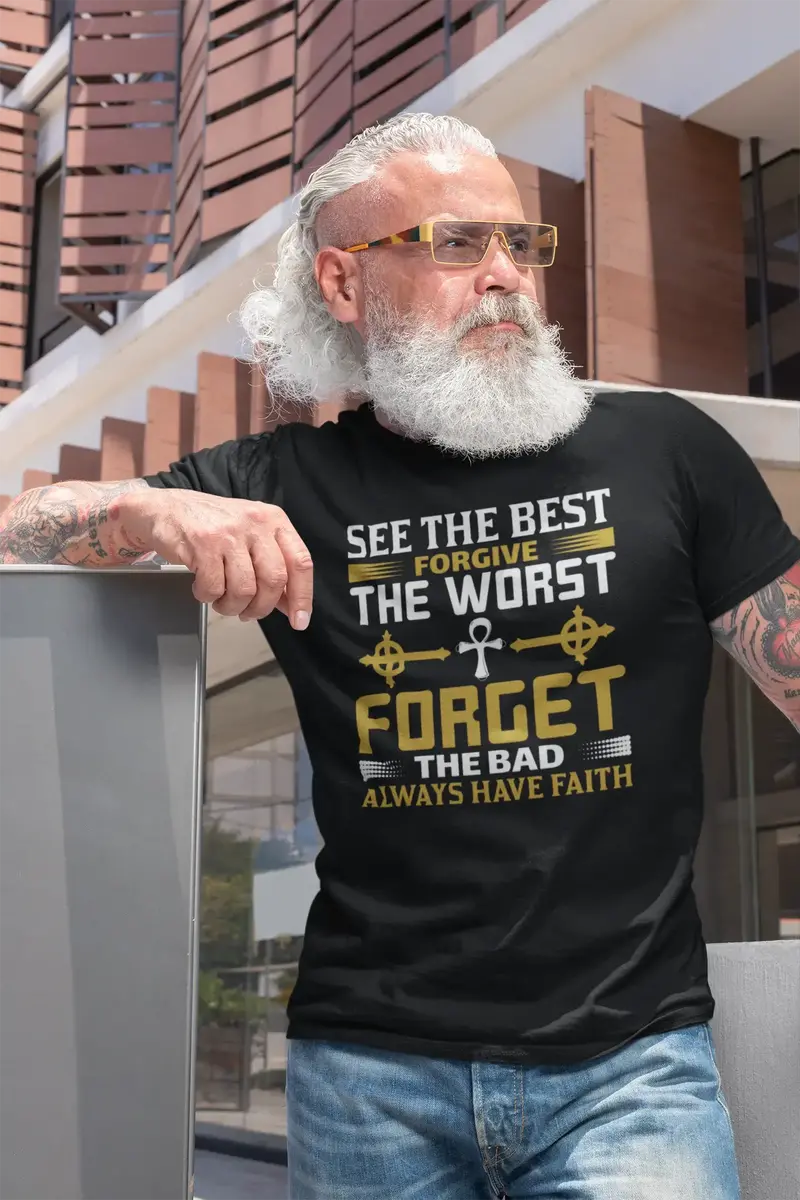 Ultrabasic Men's T-Shirt See The Best - Forgive The Worst - Forget The Bad Shirt 1