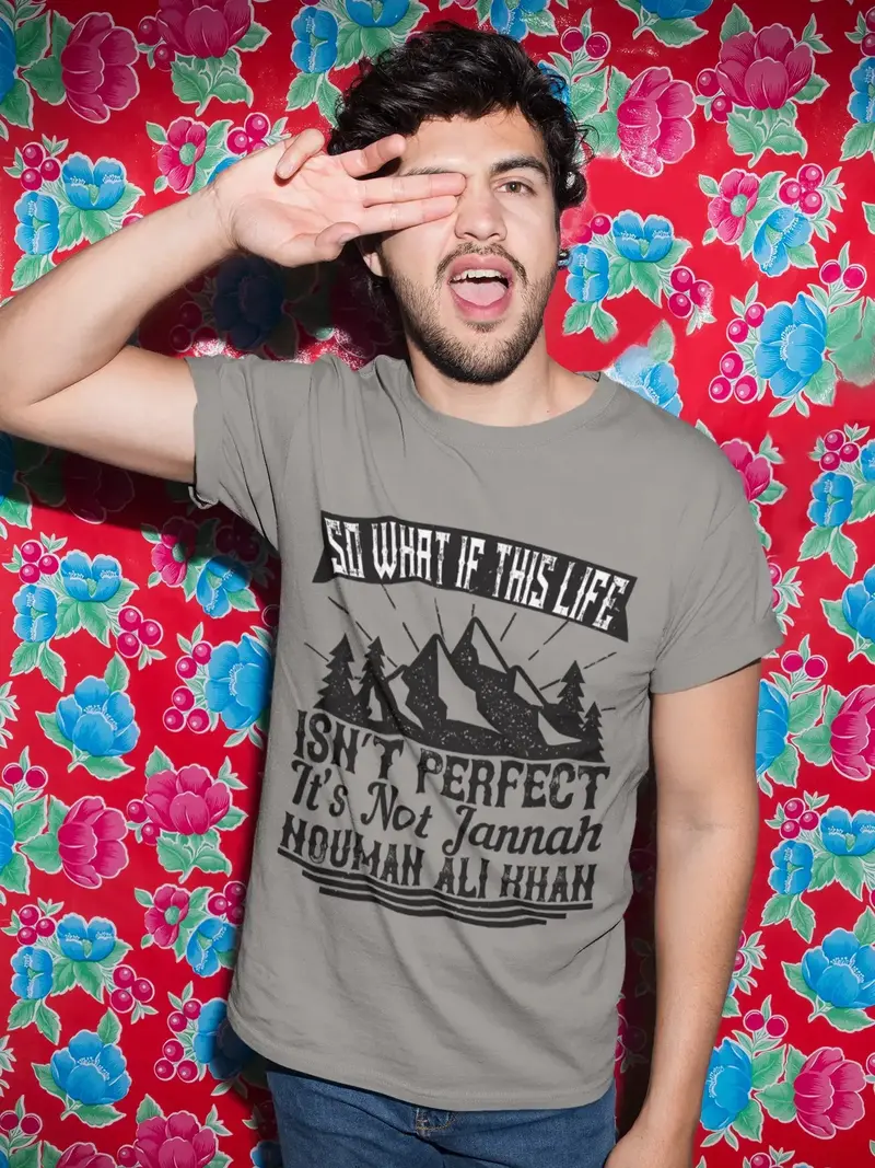 Ultrabasic Men's T-Shirt So What If This Life Isn't Perfect It's Not Jannah - Muslim Tee Shirt 1