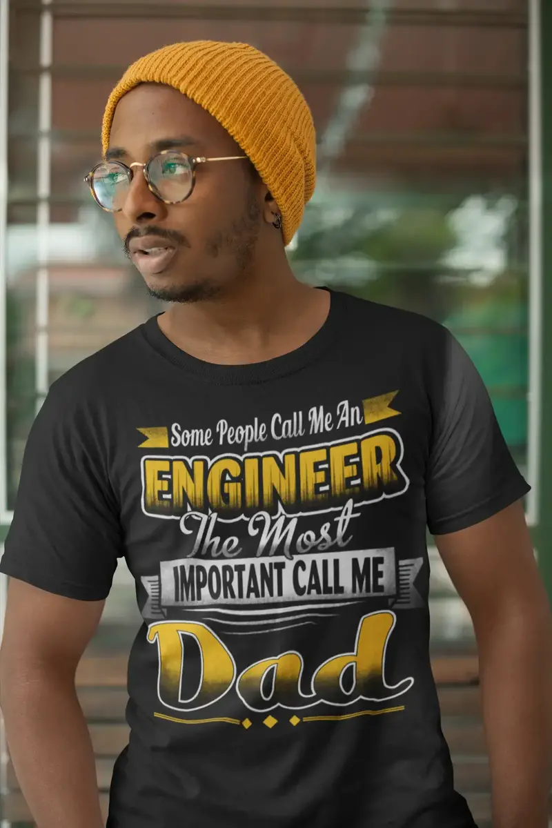Ultrabasic Men's T-Shirt Some People Call Me An Engineer The Most Important Call Me Dad 1