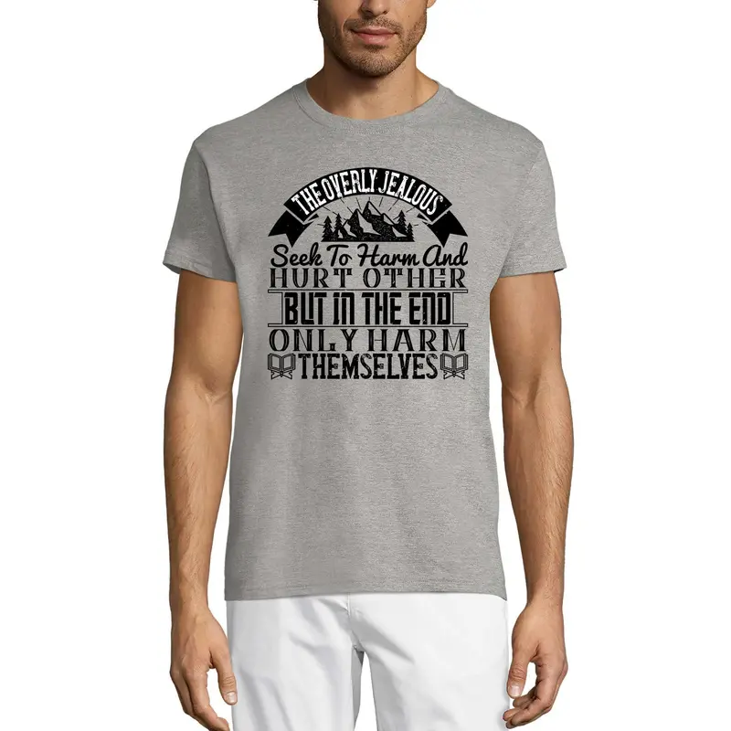 Ultrabasic Men's T-Shirt The Overly Jealous Seek To Harm And Hurt Other - Quote 1