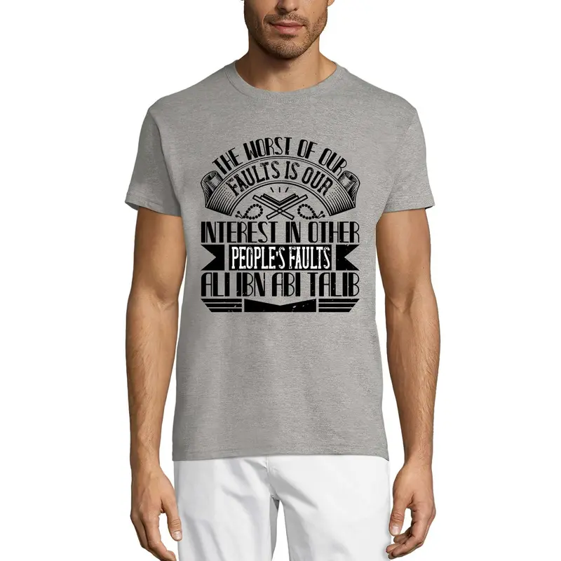 Ultrabasic Men's T-Shirt The Worst Of Our Faults Is Our Interest In Other People's Faults - Religious Quote 1