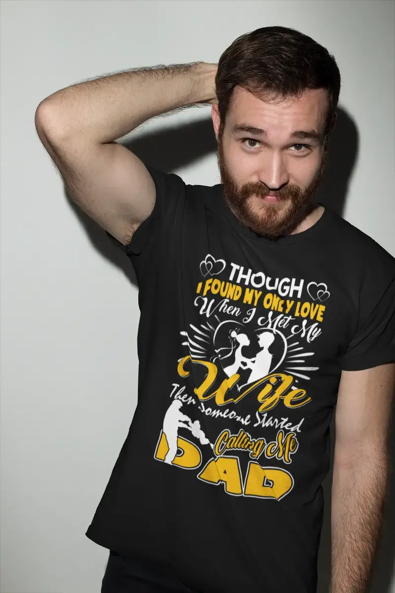 Ultrabasic Men's T-Shirt Though I Found My Only Love When I Met My Wife - Family Love Tee Shirt 1