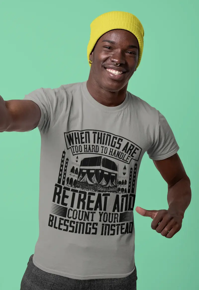 Ultrabasic Men's T-Shirt When Things Are Too Hard To Handle Retreat And Count Your Blessings Instead 1