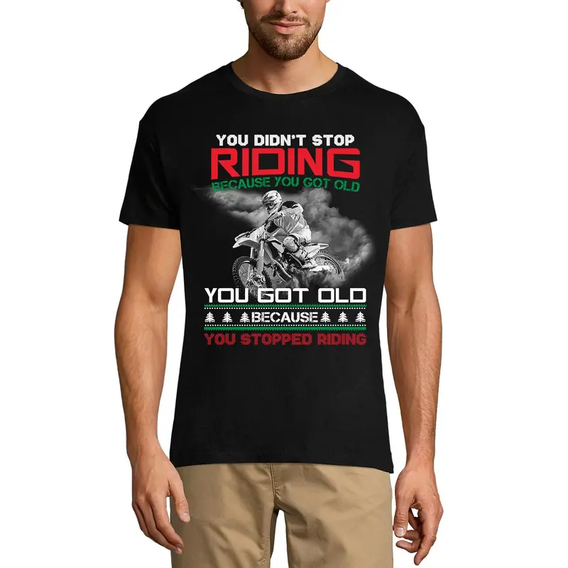 Ultrabasic Men's T-Shirt You Didn't Stop Riding Because You Got Old - Funny Humor Biker Tee Shirt 2