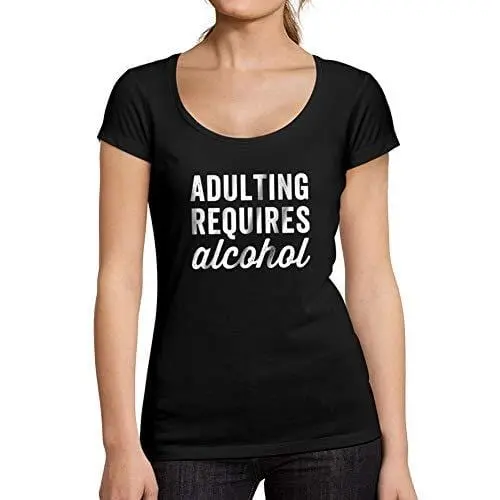Ultrabasic - Tee-Shirt Femme Col Rond Décolleté Adulting Requires Alcohol 1