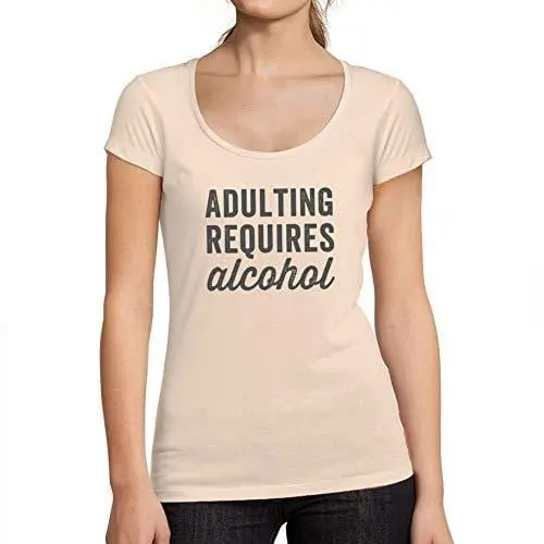 Ultrabasic - Tee-Shirt Femme Col Rond Décolleté Adulting Requires Alcohol 1
