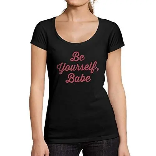 Ultrabasic - Tee-Shirt Femme Col Rond Décolleté Be Yourself Babe 1