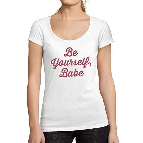 Ultrabasic - Tee-Shirt Femme Col Rond Décolleté Be Yourself Babe 1