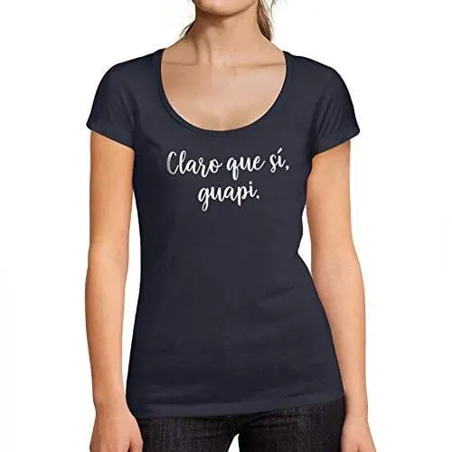 Ultrabasic - Tee-Shirt Femme Col Rond Décolleté Claro Que Sí 1