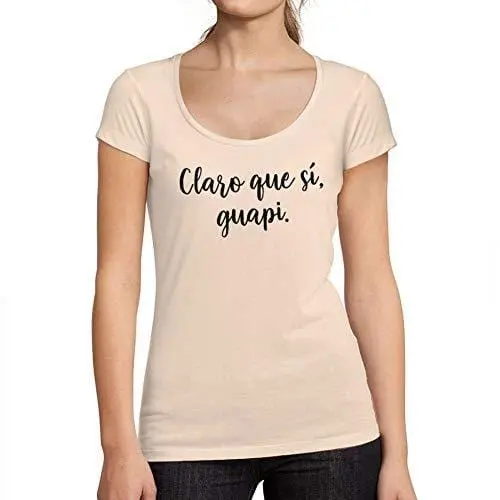 Ultrabasic - Tee-Shirt Femme Col Rond Décolleté Claro Que Sí 1