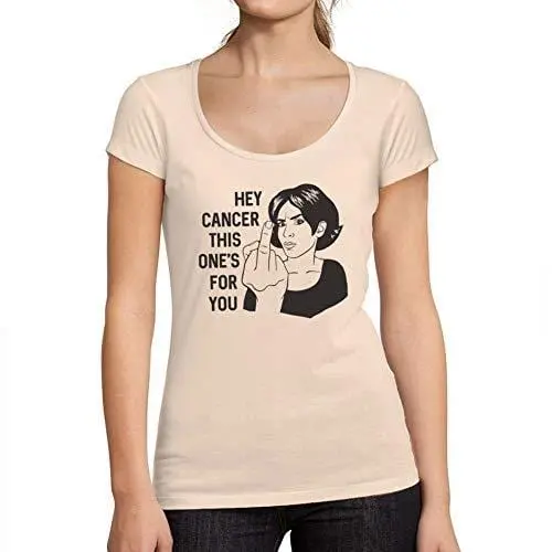 Ultrabasic - Tee-Shirt Femme Col Rond Décolleté Hey Cancer This Is For You 1