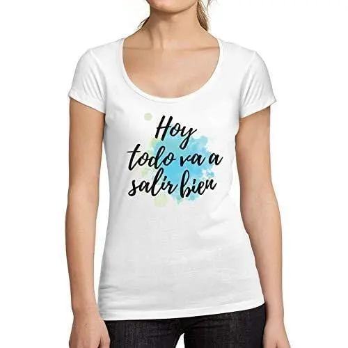 Ultrabasic - Tee-Shirt Femme Col Rond Décolleté Today Everything Will Be Fine Blanco 1