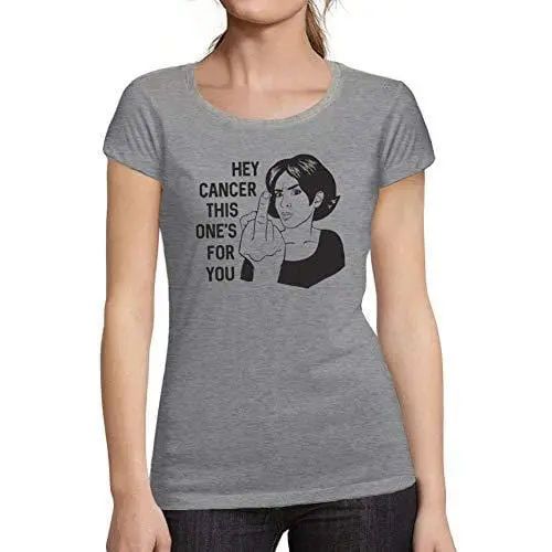 Ultrabasic - Tee-Shirt Femme Manches Courtes Hey Cancer This Is For You 1