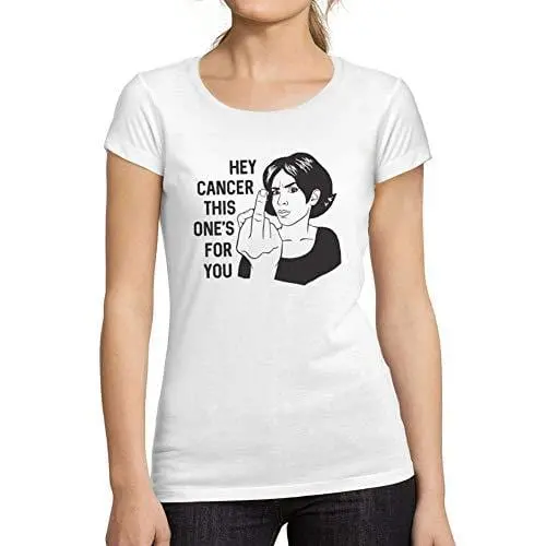 Ultrabasic - Tee-Shirt Femme Manches Courtes Hey Cancer This Is For You 1