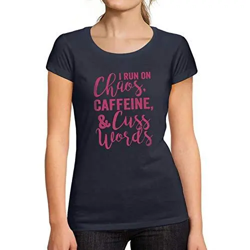 Ultrabasic - Tee-Shirt Femme Manches Courtes I Run On Caffeine Chaos & Cuss Words 1