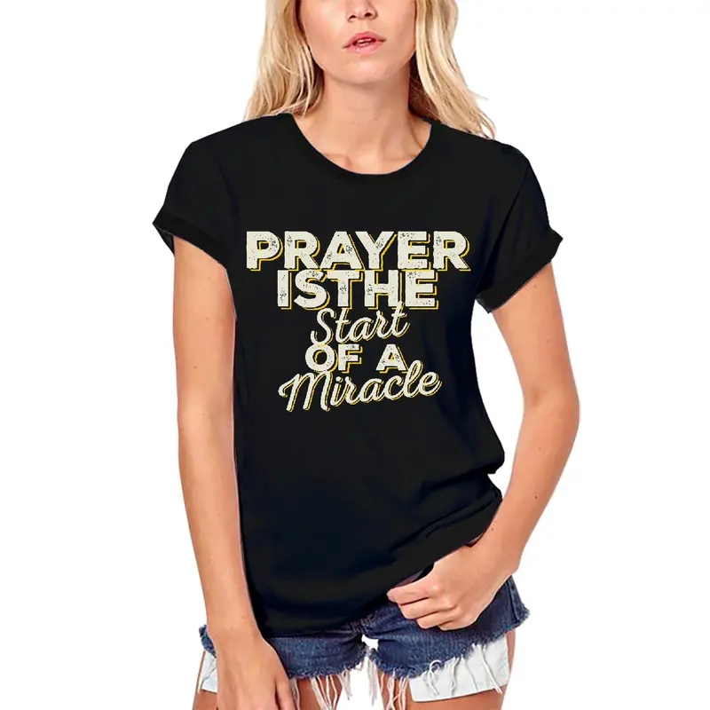 Ultrabasic Women's Organic T-Shirt Prayer Is The Start Of The Miracle Shirt 1